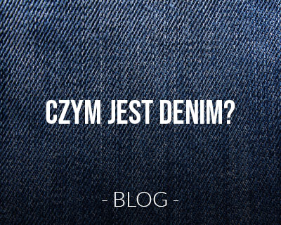 Czym jest denim? - z jakiego materiału zrobione są oryginalne jeansy?