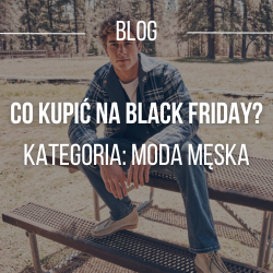 Co kupić na Black Friday w kategorii moda męska? Porównanie produktów od marek Mustang, Wrangler i Lee