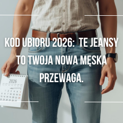 Kod Ubioru 2026: Te jeansy to Twoja nowa przewaga