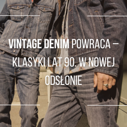 Vintage Denim powraca – klasyki lat 90. w nowej odsłonie